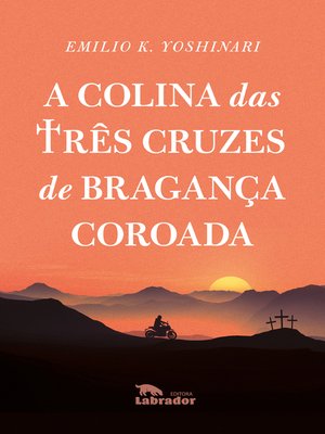 cover image of A colina das três cruzes de Bragança Coroada